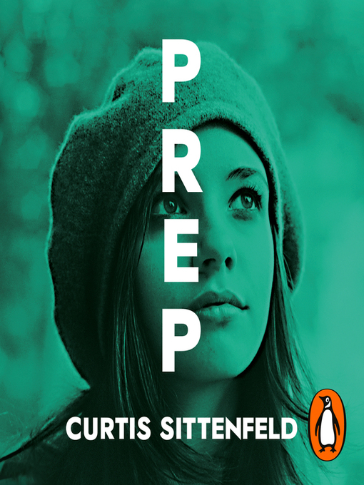 Title details for Prep by Curtis Sittenfeld - Available